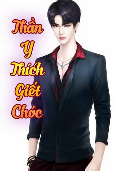 Thần Y Thích Giết Chóc (Dịch FULL)