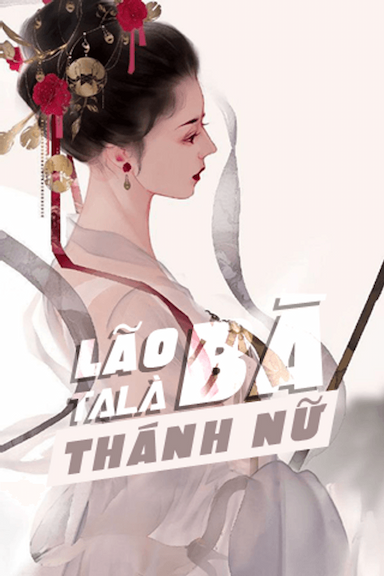 Lão Bà Ta Là Thánh Nữ (Dịch)