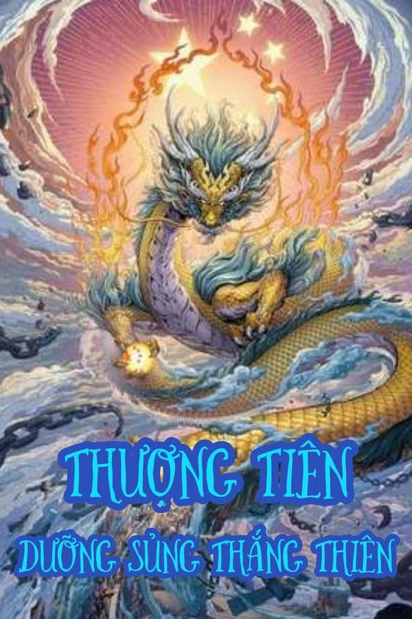 Thượng Tiên Dưỡng Sủng Thắng Thiên (Bản Dịch) audio mới nhất