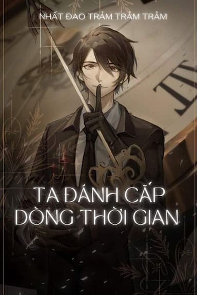 Ta Đánh Cắp Dòng Thời Gian