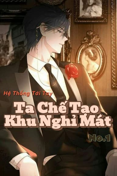 Hệ Thống Tới Tay, Ta Chế Tạo Khu Nghỉ Mát No.1