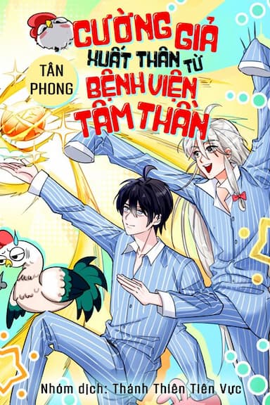 Cường Giả Xuất Thân Từ Bệnh Viện Tâm Thần