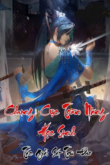 Chung Cực Toàn Năng Học Sinh (Hoàn)
