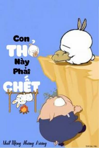 Con Thỏ Này Phải Chết (Vô Địch Thôn Phệ)