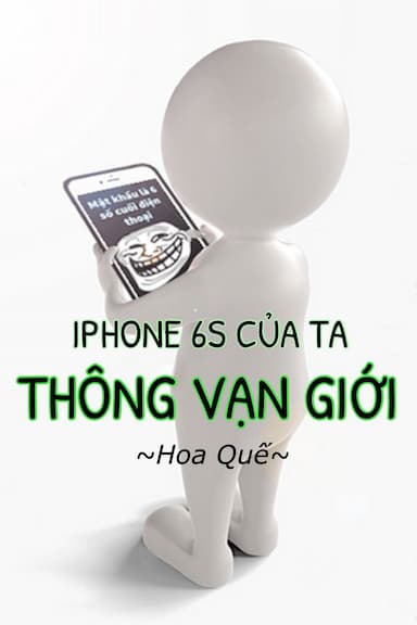 Iphone 6s Của Ta Thông Vạn Giới