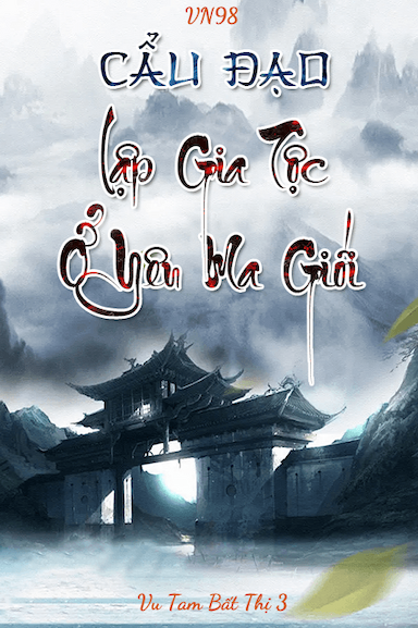 Cẩu Đạo: Lập Gia Tộc Ở Yêu Ma Giới (Dịch)