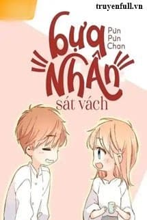 Bựa Nhân Sát Vách audio mới nhất