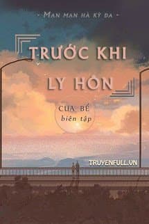 Trước Khi Ly Hôn audio mới nhất