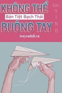 Không Thể Buông Tay - Bán Tiệt Bạch Thái audio mới nhất