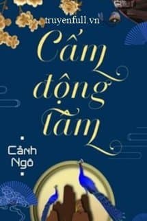 Cấm Động Tâm audio mới nhất