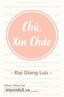 Chú, Xin Chào audio mới nhất