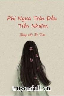 Phi Ngựa Trên Đầu Tiền Nhiệm audio mới nhất