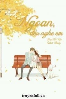 Ngoan, Đều Nghe Em audio mới nhất