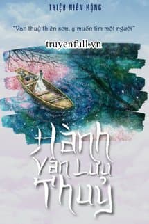 Hành Vân Lưu Thủy audio mới nhất