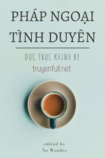 Pháp Ngoại Tình Duyên audio mới nhất