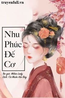 Nhu Phúc Đế Cơ audio mới nhất