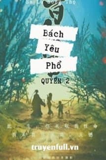 Bách Yêu Phổ 2 audio mới nhất