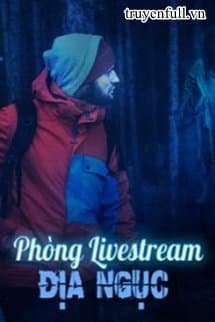 Phòng Livestream Địa Ngục audio mới nhất