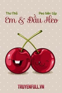 Em &amp; Đầu Heo audio mới nhất