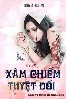 Xâm Chiếm Tuyệt Đối audio mới nhất