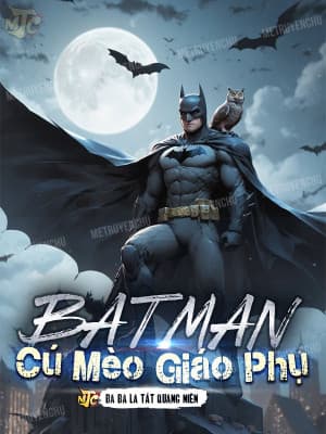 Batman Cú Mèo Giáo Phụ audio mới nhất