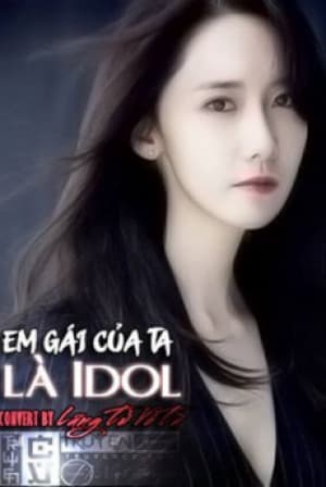 Em Gái Của Ta Là Idol audio mới nhất