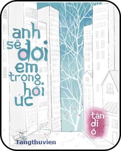 [Dịch] Anh Sẽ Đợi Em Trong Hồi Ức  - Sưu tầm audio mới nhất