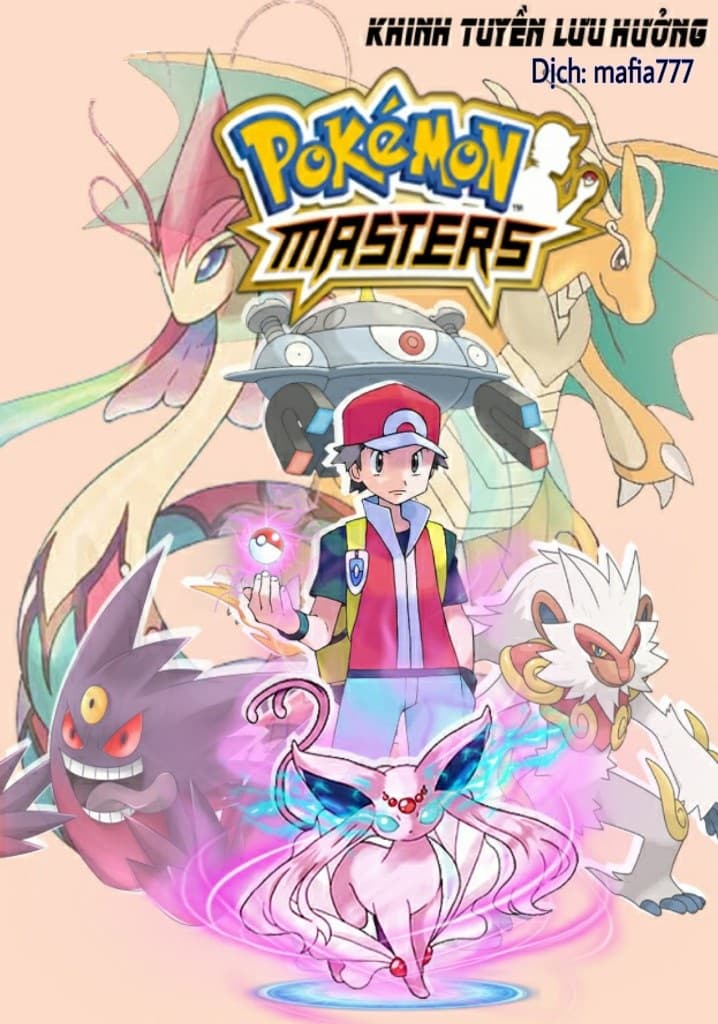 [Dịch] Pokémon Master (Tinh Linh Chưởng Môn Nhân) audio mới nhất