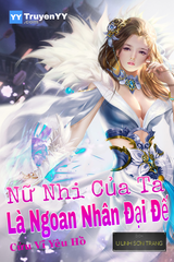 Nữ Nhi Của Ta Là Ngoan Nhân Đại Đế (Bánh Bao) audio mới nhất