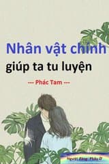 Nhân Vật Chính Giúp Ta Tu Luyện