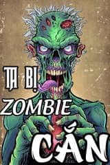 Ta Bị Zombie Cắn (Bản Dịch)