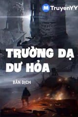 Trường Dạ Dư Hỏa (Bản dịch) audio mới nhất