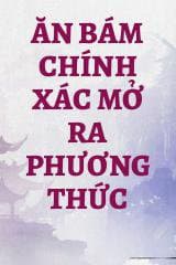 Ăn Bám Chính Xác Mở Ra Phương Thức audio mới nhất