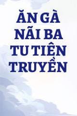 Ăn Gà Nãi Ba Tu Tiên Truyền