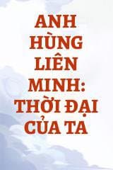 Anh Hùng Liên Minh: Thời Đại Của Ta audio mới nhất