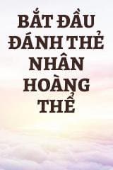Bắt Đầu Đánh Thẻ Nhân Hoàng Thể audio mới nhất