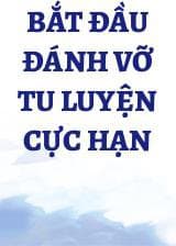 Bắt Đầu Đánh Vỡ Tu Luyện Cực Hạn audio mới nhất