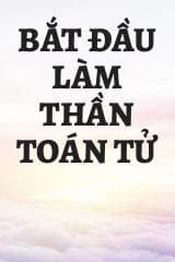 Bắt Đầu Làm Thần Toán Tử