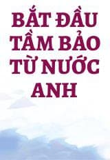 Bắt Đầu Tầm Bảo Từ Nước Anh audio mới nhất