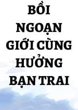 Bồi Ngoạn Giới Cùng Hưởng Bạn Trai