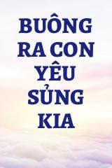 Buông Ra Con Yêu Sủng Kia