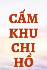 Cấm Khu Chi Hồ audio mới nhất