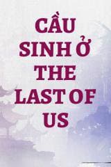 Cầu Sinh Ở The Last Of Us