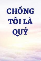 Chồng Tôi Là Quỷ audio mới nhất