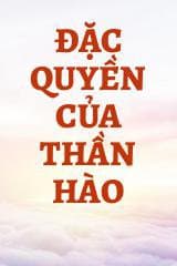 Đặc Quyền Của Thần Hào