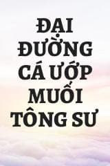 Đại Đường Cá Ướp MuốI Tông Sư