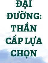 Đại Đường: Thần Cấp Lựa Chọn