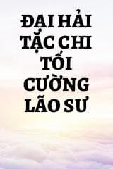 Đại Hải Tặc Chi Tối Cường Lão Sư audio mới nhất