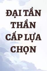 Đại Tần Thần Cấp Lựa Chọn