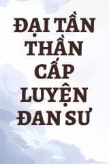 Đại Tần Thần Cấp Luyện Đan Sư